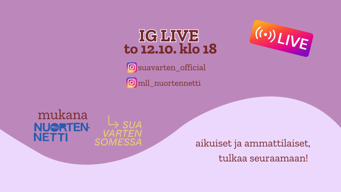 IG LIVE to 12.10. klo 18 @suavarten_official ja @mll_nuortennetti tileillä. Aikuiset ja ammattilaiset, tulkaa seuraamaan!